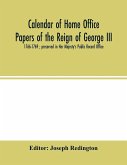 Calendar of Home Office papers of the reign of George III