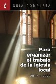 Guia Completa Para Organizar el Trabajo de la Iglesia Local 2017-2020 (eBook, ePUB)