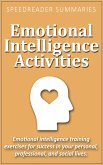 Emotional Intelligence Activities: Emotional Intelligence Training Exercises for Success in Your Personal, Professional, and Social Lives (eBook, ePUB)