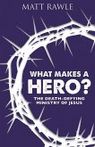 What Makes a Hero? (eBook, ePUB) What Makes a Hero? (eBook, ePUB)