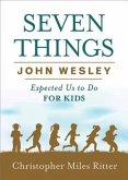 Seven Things John Wesley Expected Us to Do for Kids (eBook, ePUB)