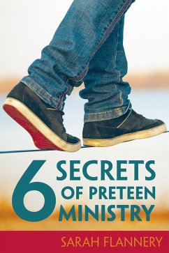 6 Secrets of Preteen Ministry (eBook, ePUB)