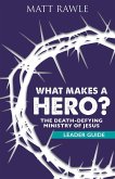 What Makes a Hero? Leader Guide (eBook, ePUB)