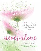 Never Alone - Women's Bible Study Participant Workbook (eBook, ePUB)