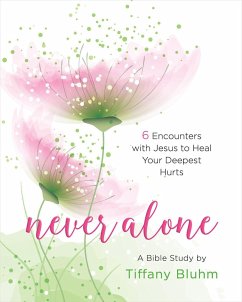 Cover Never Alone - Women's Bible Study Participant Workbook (eBook, ePUB)
