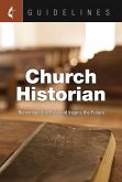 Guidelines Church Historian (eBook, ePUB)