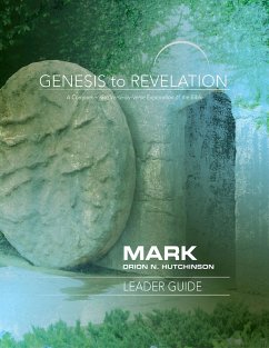 Genesis to Revelation: Mark Leader Guide (eBook, ePUB) - Hutchinson, Orion N.