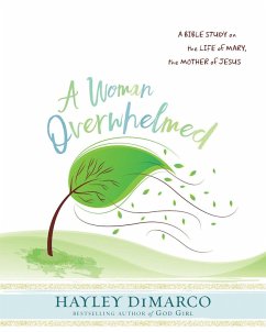 A Woman Overwhelmed - Women's Bible Study Participant Workbook (eBook, ePUB)