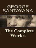 The Complete Works of George Santayana (eBook, ePUB)