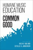 Humane Music Education for the Common Good (eBook, ePUB)