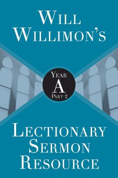 Will Willimon's Lectionary Sermon Resource: Year A Part 2 (eBook, ePUB)