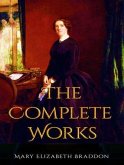 The Complete Works of Mary Elizabeth Braddon (eBook, ePUB)