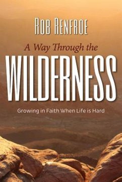A Way Through the Wilderness (eBook, ePUB) - Renfroe, Rob