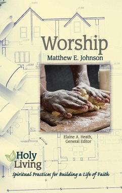 Holy Living: Worship (eBook, ePUB) - Johnson, Matthew E.