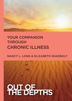 Out of the Depths: Your Companion Through Chronic Illness (eBook, ePUB) - Shadbolt, Elizabeth; Long, Nancy L.