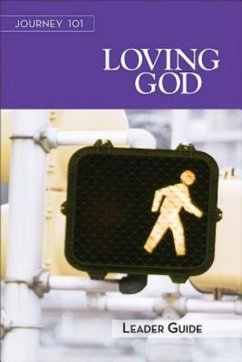 Journey 101: Loving God Leader Guide (eBook, ePUB)