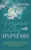 Migraine Relief with Hypnosis (eBook, ePUB)