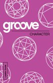 Groove: Character Leader Guide (eBook, ePUB)