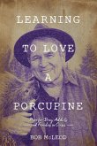 Learning to Love a Porcupine (eBook, ePUB)