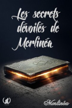 Les secrets dévoilés de Merlinéa (eBook, ePUB) - Merlinéa