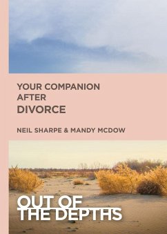 Out of the Depths: Your Companion After Divorce (eBook, ePUB) - McDow, Mandy Sloan; Sharpe, W. Neil