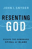 Resenting God (eBook, ePUB)