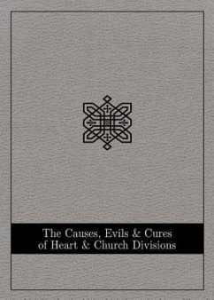 The Causes, Evils, and Cures of Heart and Church Divisions - eBook [ePub] (eBook, ePUB)