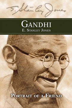 Gandhi: Portrait of a Friend (eBook, ePUB) - E. Stanley Jones