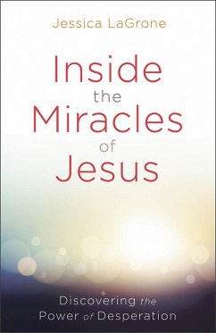 Inside the Miracles of Jesus (eBook, ePUB) - LaGrone, Jessica
