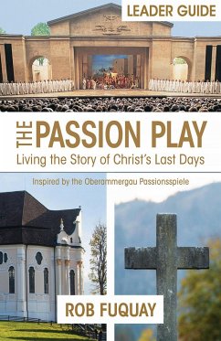 The Passion Play Leader Guide (eBook, ePUB) - Fuquay, Rob