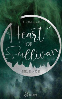 Heart of Sullivan - Seelenhexe (eBook, ePUB) - Klaas, Leinani