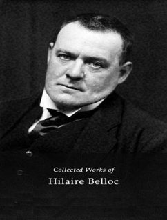 The Complete Works of Hilaire Belloc (eBook, ePUB) - Belloc, Hilaire