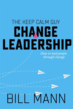 Change Leadership (eBook, ePUB) - Mann, Bill