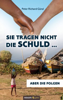 Sie tragen nicht die Schuld ... (eBook, ePUB) - Günzl, Peter Richard