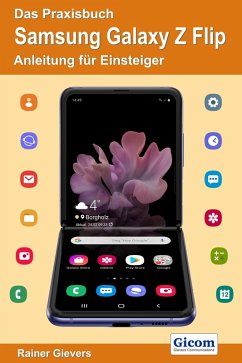 Das Praxisbuch Samsung Galaxy Z Flip - Anleitung für Einsteiger (eBook, PDF) - Gievers, Rainer