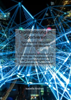 Digitalisierung im Sportverein - Sportvereine zwischen Tradition und Moderne (eBook, ePUB) - Andreä, Isabelle