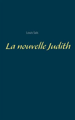 La nouvelle Judith (eBook, ePUB) - Saïs, Louis