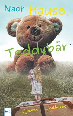 Nach Hause, Teddybär (eBook, ePUB) - Lindholm, Bjarne