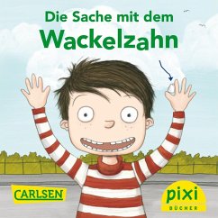 Pixi - Die Sache mit dem Wackelzahn (fixed-layout eBook, ePUB) - Kratzke, Daniel