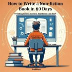 How to Write a Non-fiction Book in 60 Days (eBook, ePUB)