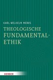 Theologische Fundamentalethik (eBook, PDF)