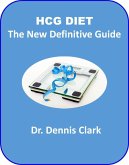 HCG Diet - The New Definitive Guide (eBook, ePUB)