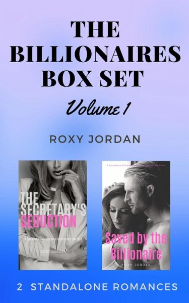 The Billionaires Box Set Volume 1: 2 Standalone Romances (eBook, ePUB) The Billionaires Box Set Volume 1: 2 Standalone Romances (eBook, ePUB)