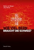 Wie viel Bern braucht die Schweiz? (eBook, ePUB)