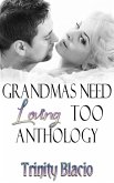 Grandmas Need Loving Too Anthology (eBook, ePUB) Grandmas Need Loving Too Anthology (eBook, ePUB)