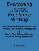 Everything You Wanted To Know About Freelance Writing (eBook, ePUB)