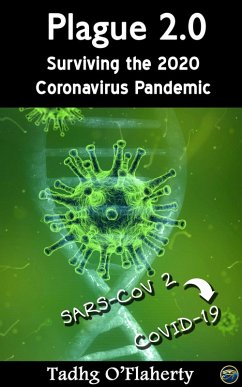 Plague 2.0 - Surviving the 2020 Coronavirus Pandemic (SARS-CoV 2, COVID-19 Edition) (eBook, ePUB) - O'Flaherty, Tadhg