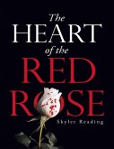 The Heart of the Red Rose (eBook, ePUB)
