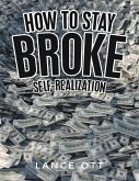 How to Stay Broke: Self-Realization (eBook, ePUB)