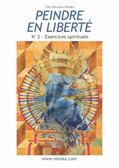 Peindre en liberté n°3 (eBook, ePUB) - Desvaux Veeska, Yves